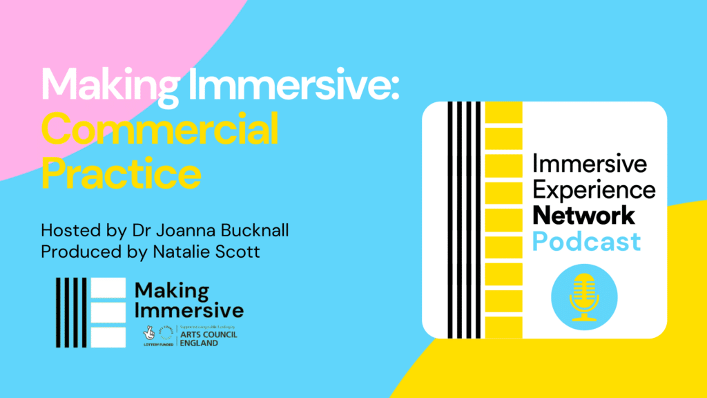 Making Immersive : Commercial Practice