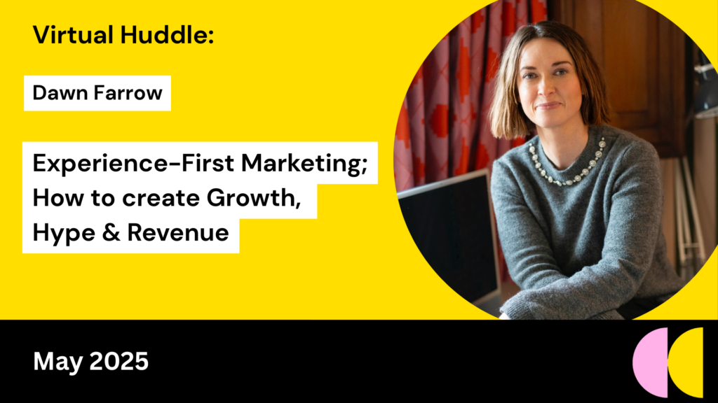 Dawn Farrow - Virtual Huddle Experience-First Marketing; How to create Growth, Hype and Revenue